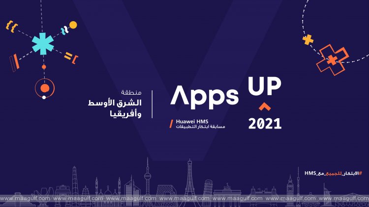 US$200K up for grabs in the Huawei HMS App Innovation Contest (Apps UP) for MEA developers